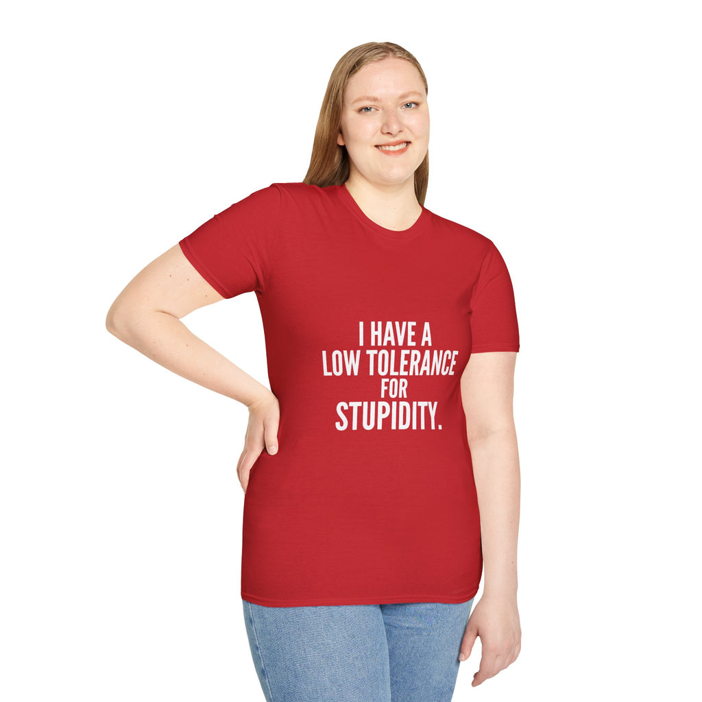 Graphic T-Shirt — "I Have a Low Tolerance for Stupidity" Bold Statement Tee