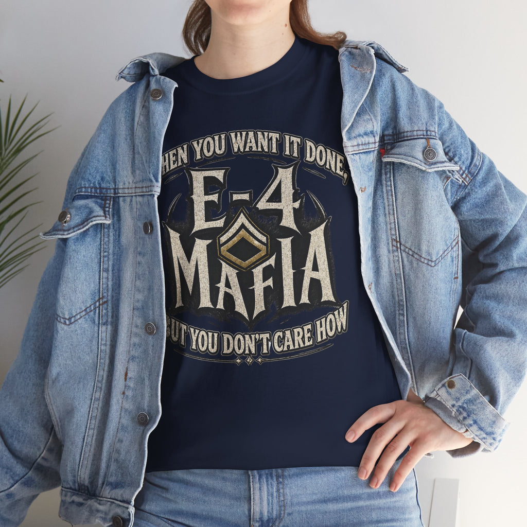 T-Shirt — "E-4 Mafia" Graphic Tee: "When You Want It Done, But You Don’t Care How" Vintage-Style Food Humor