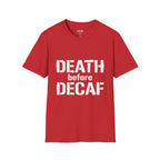 Death Before Decaf T-Shirt — Funny Coffee Lover Tee