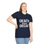 Death Before Decaf T-Shirt — Funny Coffee Lover Tee