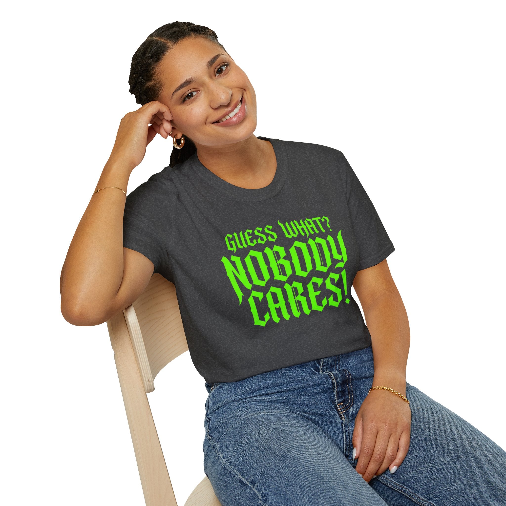 Nobody Cares T‑Shirt — Neon Green "Guess What? Nobody Cares!" Graphic Tee