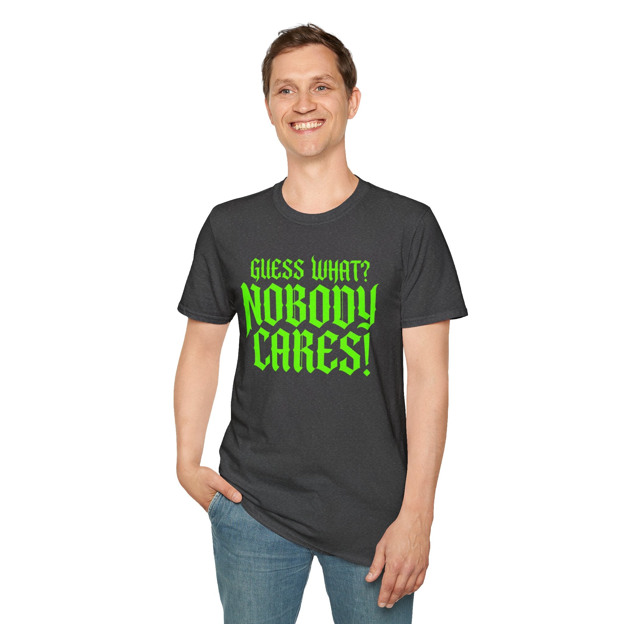 Nobody Cares T‑Shirt — Neon Green "Guess What? Nobody Cares!" Graphic Tee