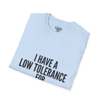Graphic T-Shirt — "I Have a Low Tolerance for Stupidity" Bold Statement Tee