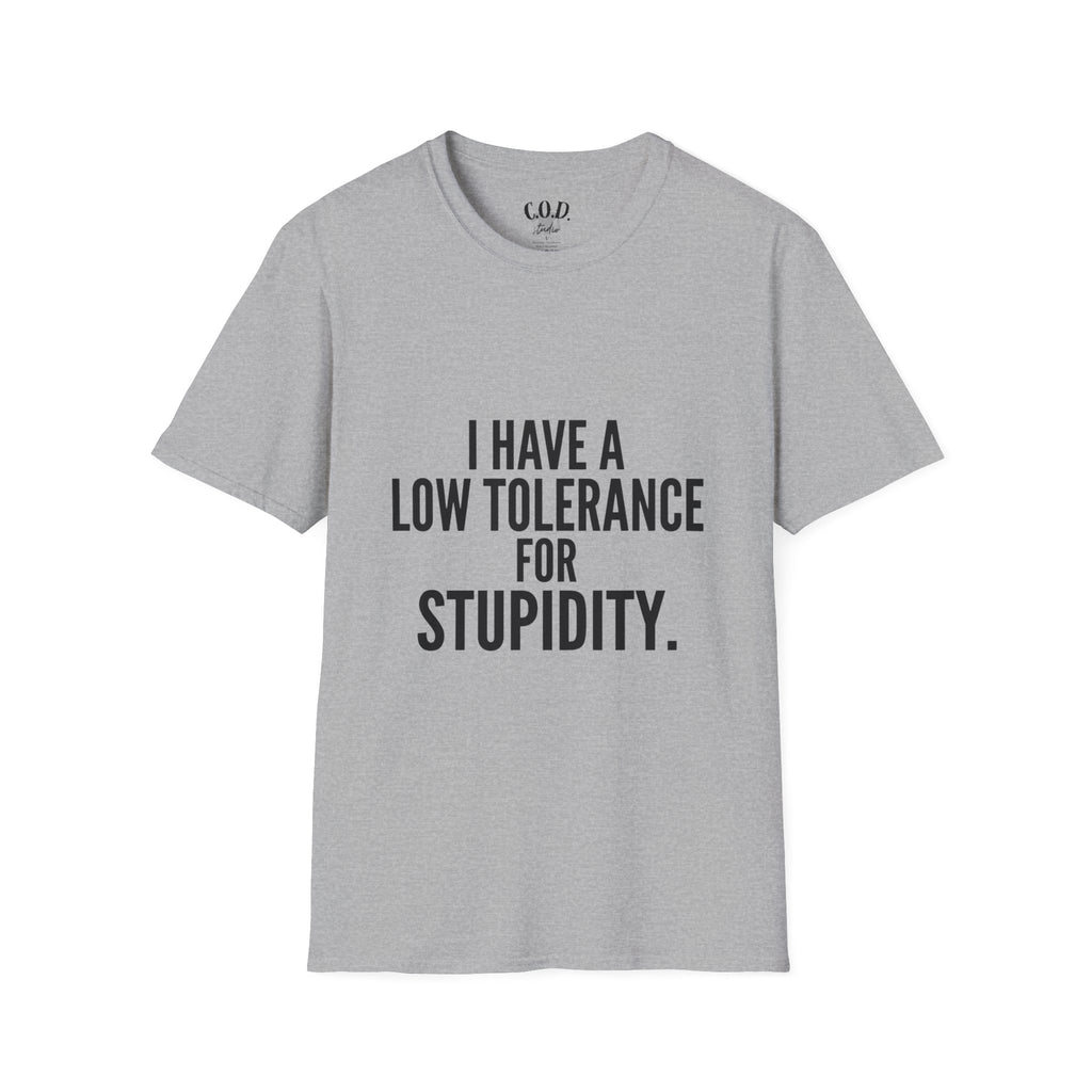Graphic T-Shirt — "I Have a Low Tolerance for Stupidity" Bold Statement Tee