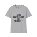 Graphic T-Shirt — "I Have a Low Tolerance for Stupidity" Bold Statement Tee