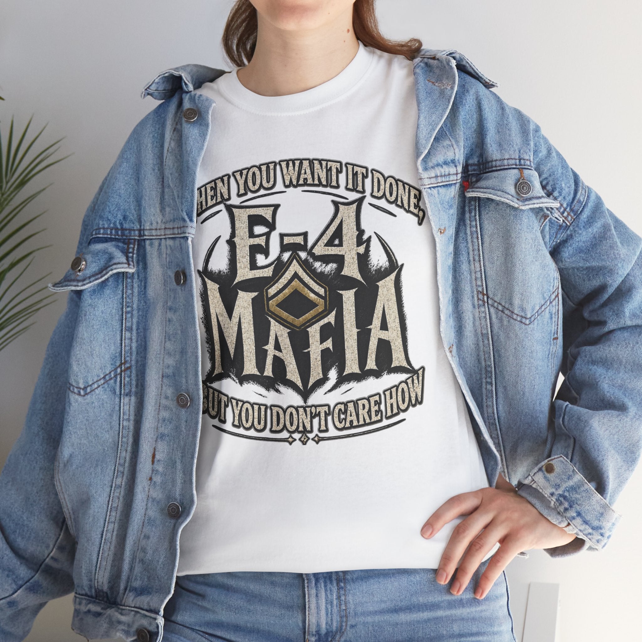 T-Shirt — "E-4 Mafia" Graphic Tee: "When You Want It Done, But You Don’t Care How" Vintage-Style Food Humor