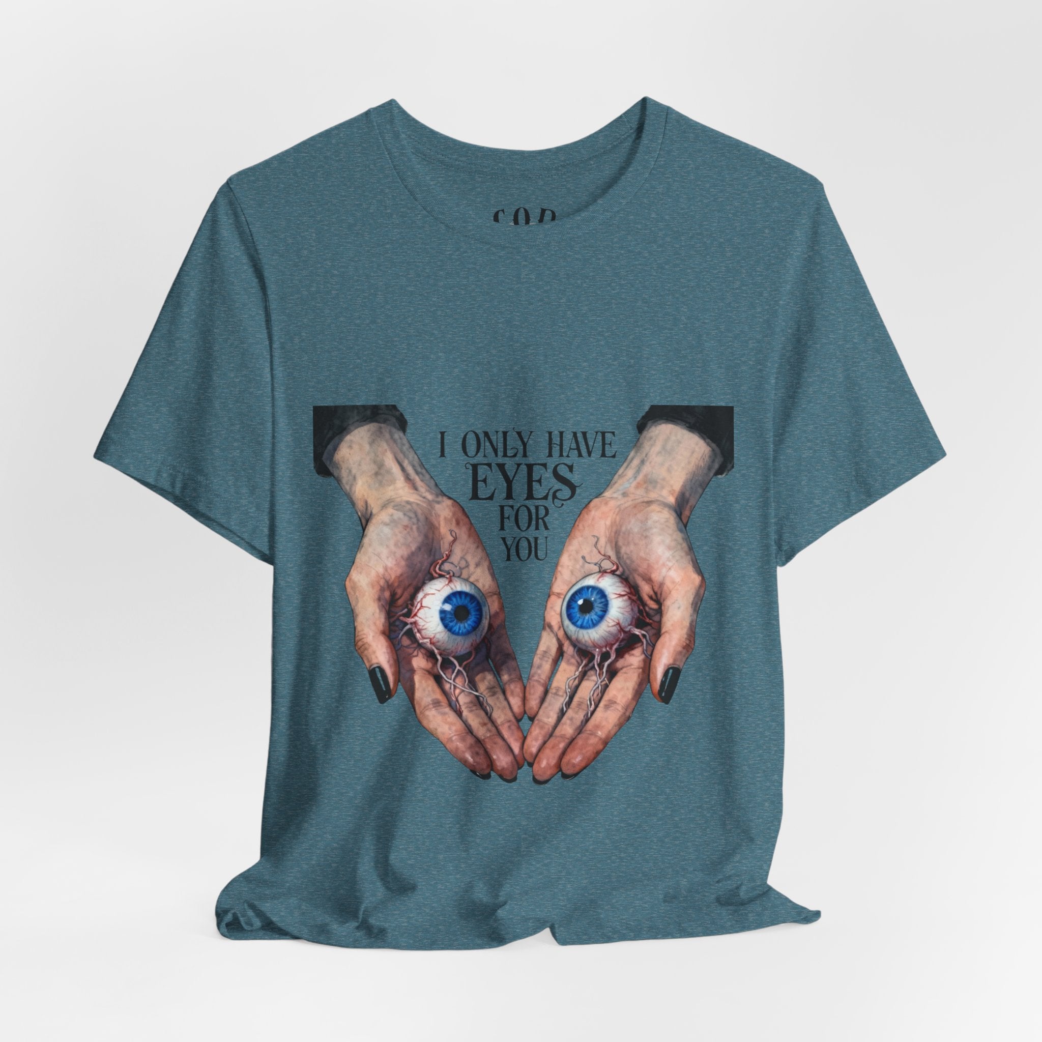 I ONLY have EYES for YOU T-Shirt | Creepy Cute Illustration | Morbid Romance