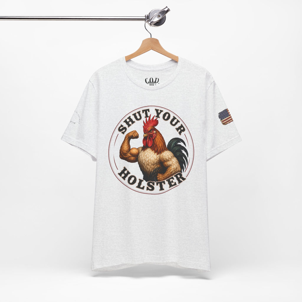 Shut Your Cock Holster T-Shirt