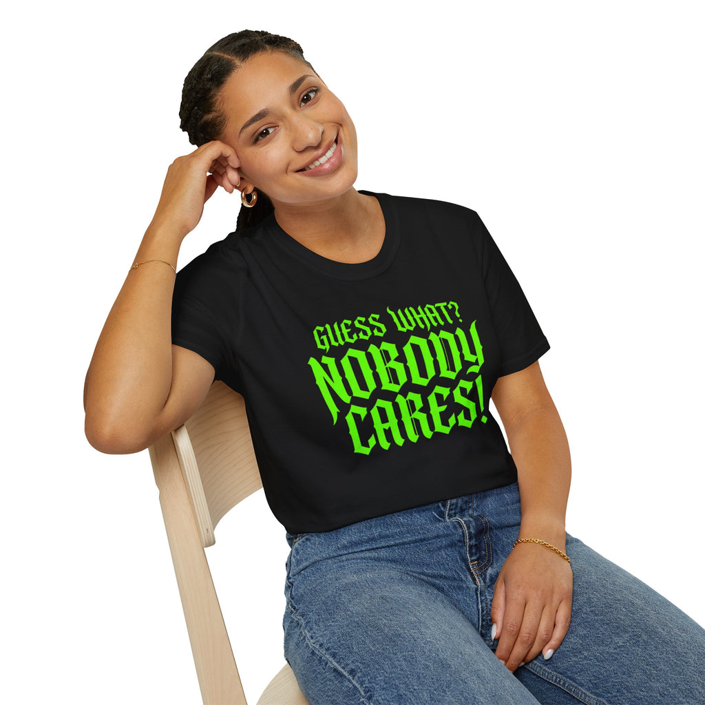 Nobody Cares T‑Shirt — Neon Green "Guess What? Nobody Cares!" Graphic Tee