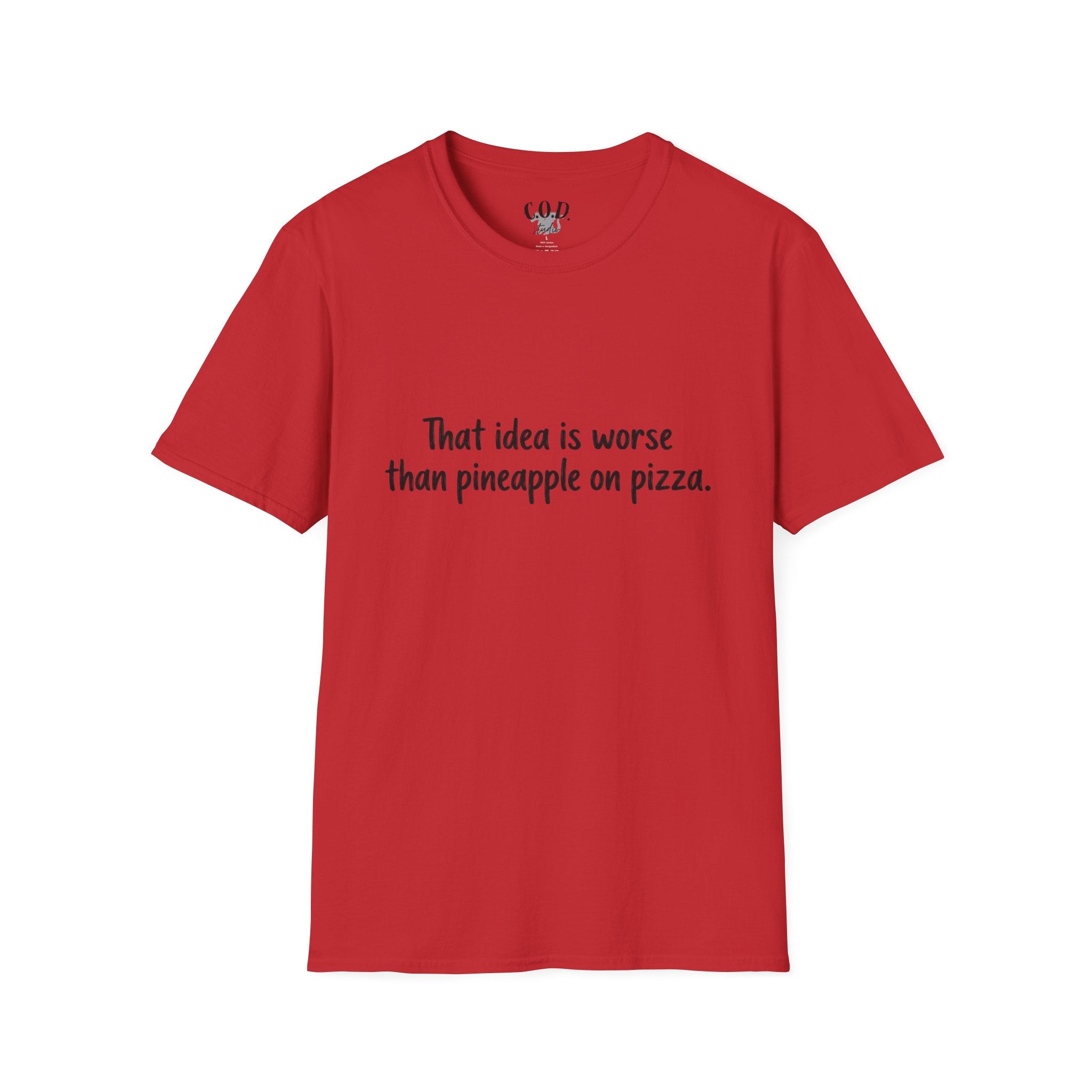 That idea is worse than pineapple on pizza T-Shirt