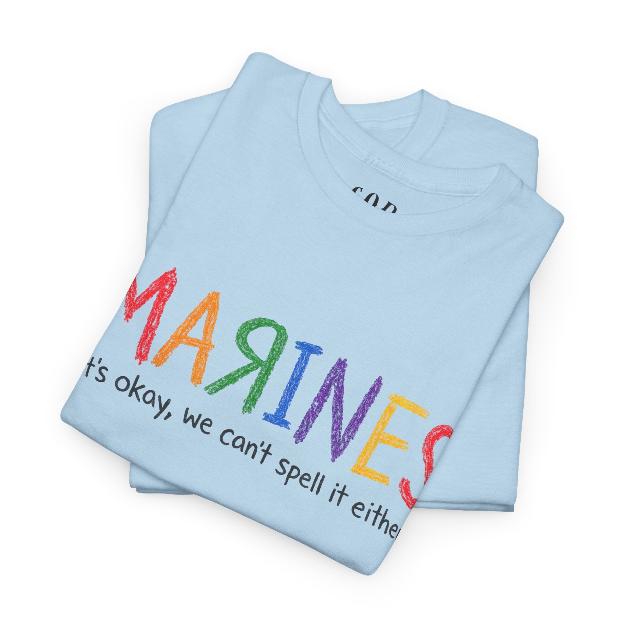 Marines Crayon Tee — “It’s okay, we can’t spell it either” Military Humor T-Shirt
