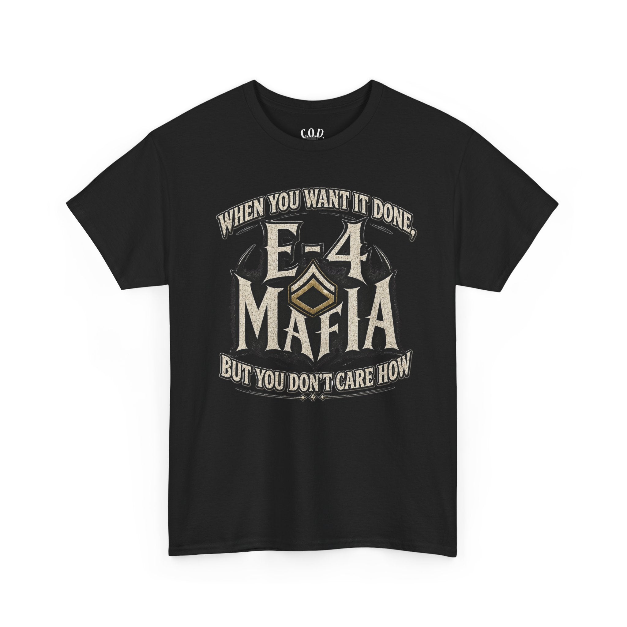 T-Shirt — "E-4 Mafia" Graphic Tee: "When You Want It Done, But You Don’t Care How" Vintage-Style Food Humor