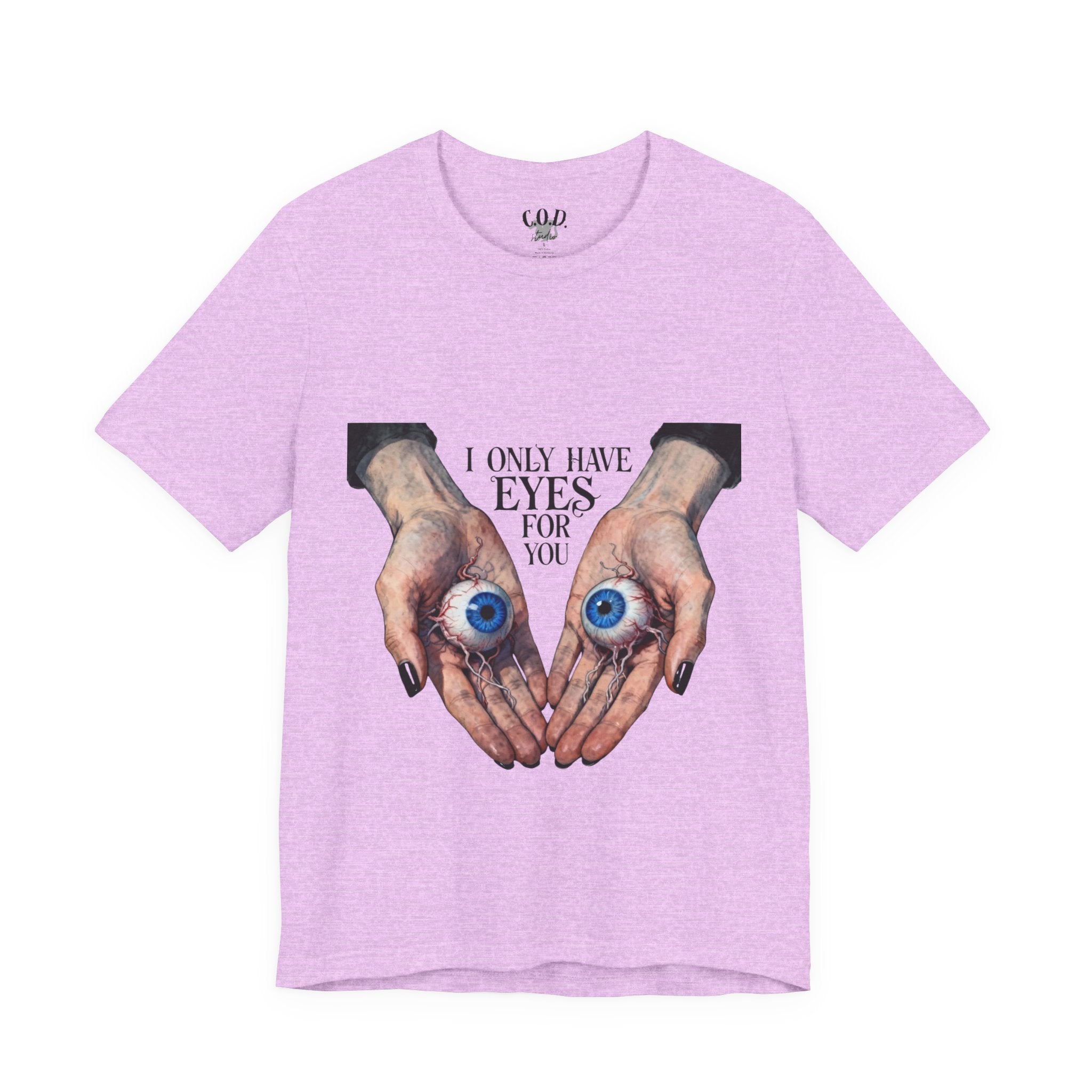 I ONLY have EYES for YOU T-Shirt | Creepy Cute Illustration | Morbid Romance