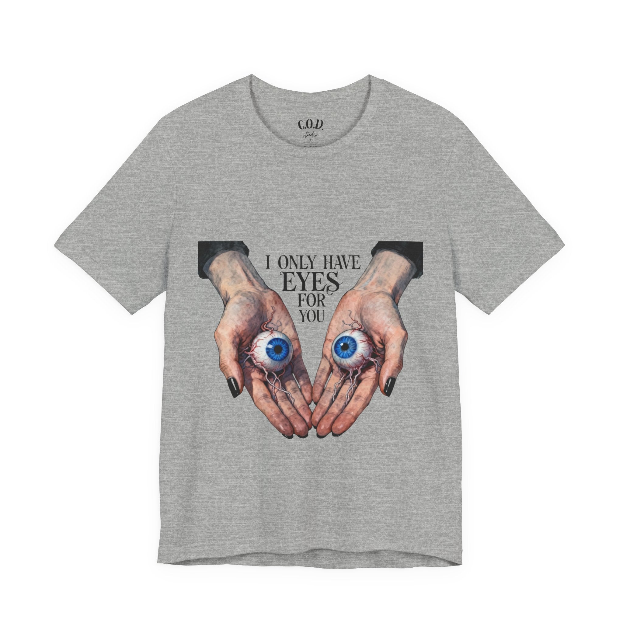 I ONLY have EYES for YOU T-Shirt | Creepy Cute Illustration | Morbid Romance