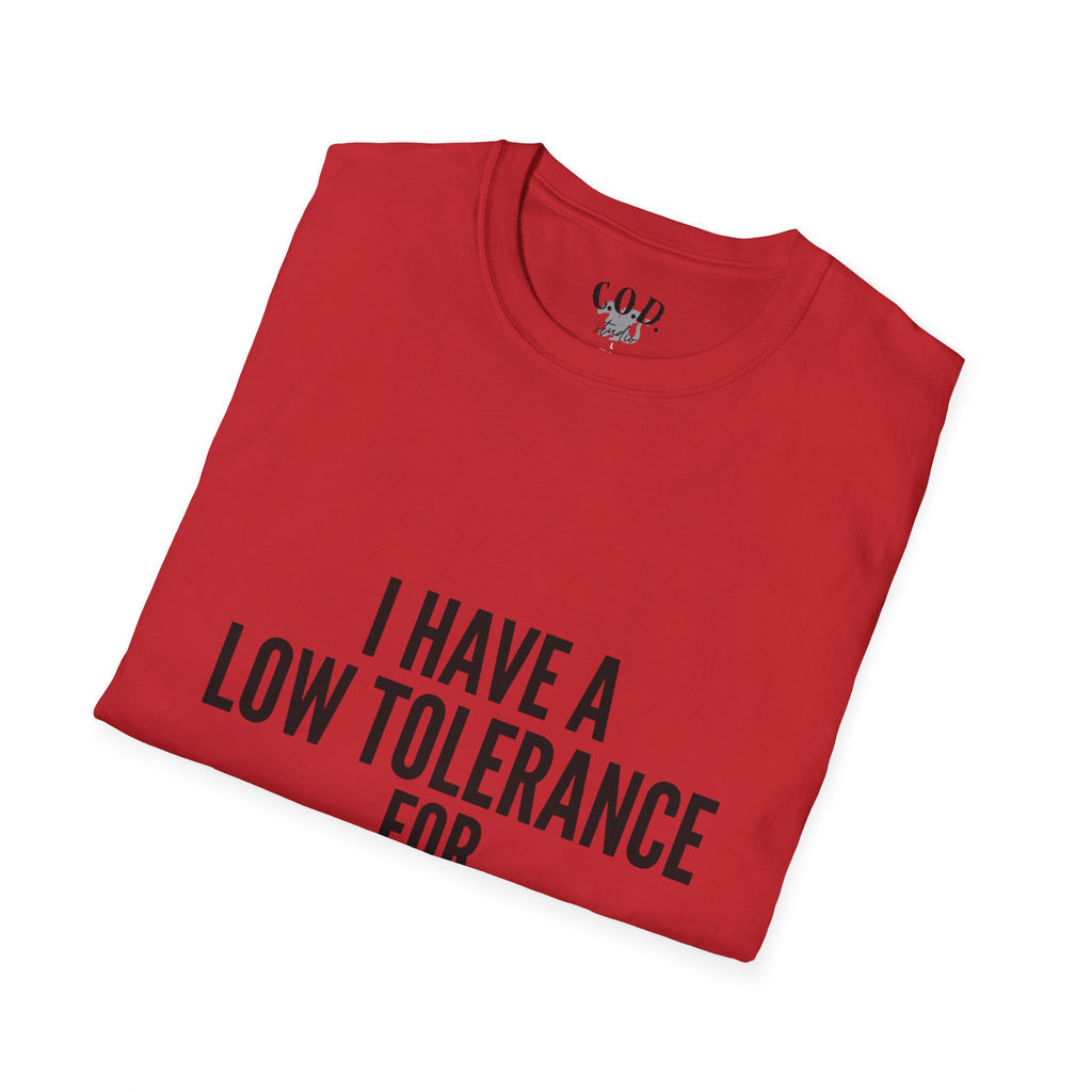 Graphic T-Shirt — "I Have a Low Tolerance for Stupidity" Bold Statement Tee