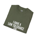 Graphic T-Shirt — "I Have a Low Tolerance for Stupidity" Bold Statement Tee