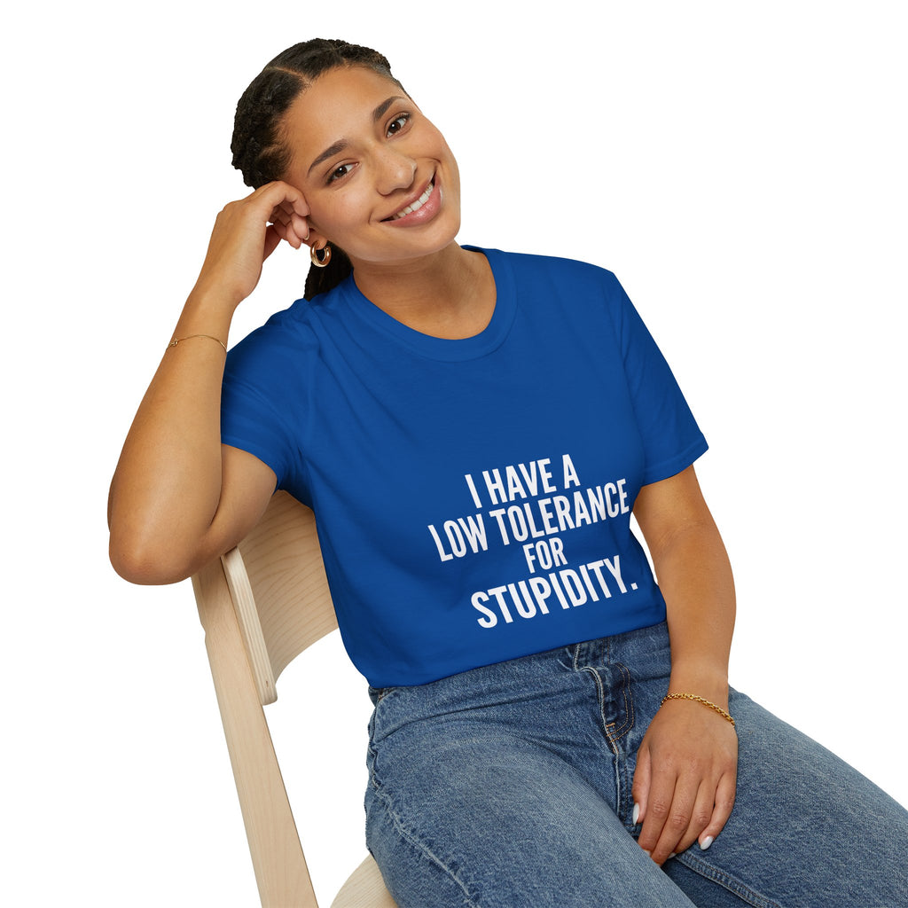 Graphic T-Shirt — "I Have a Low Tolerance for Stupidity" Bold Statement Tee
