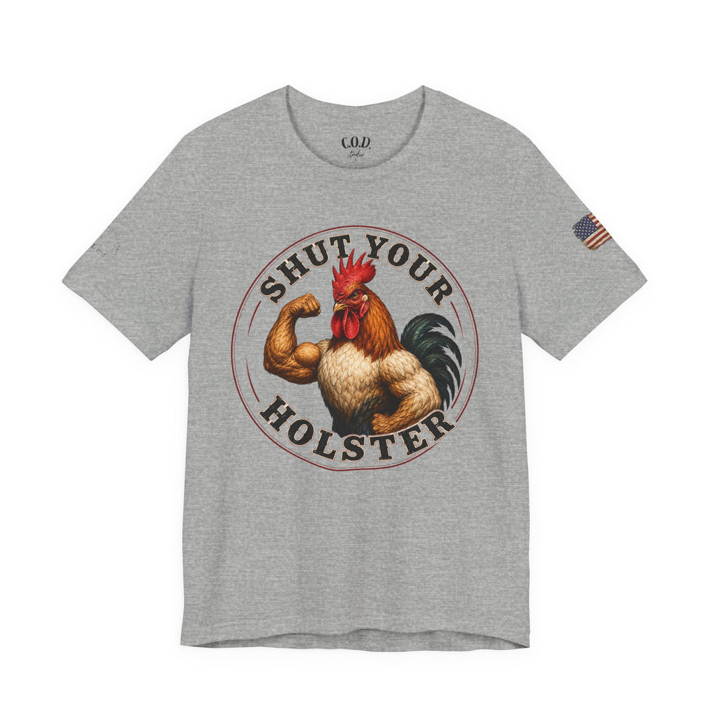 Shut Your Cock Holster T-Shirt
