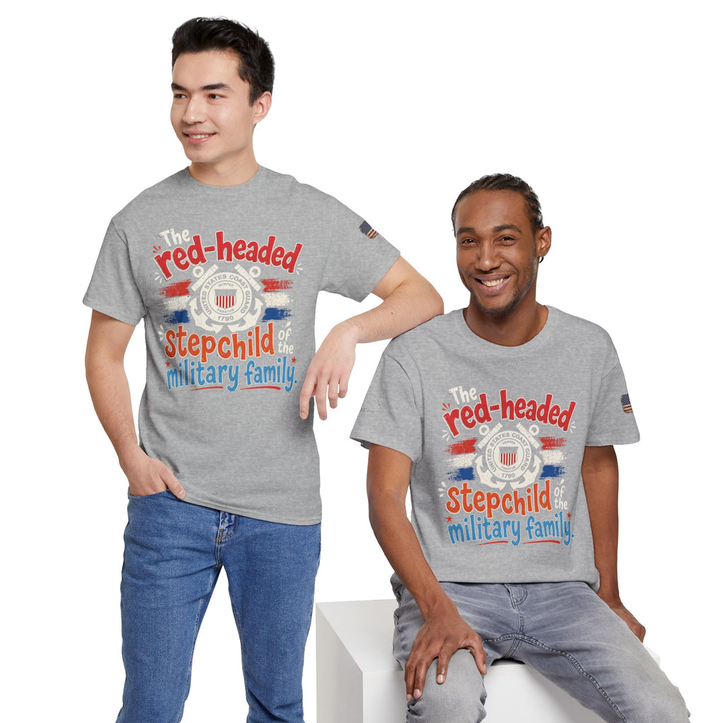 United States Coast Guard: The Red-Headed Stepchild of the Military Family T-Shirt