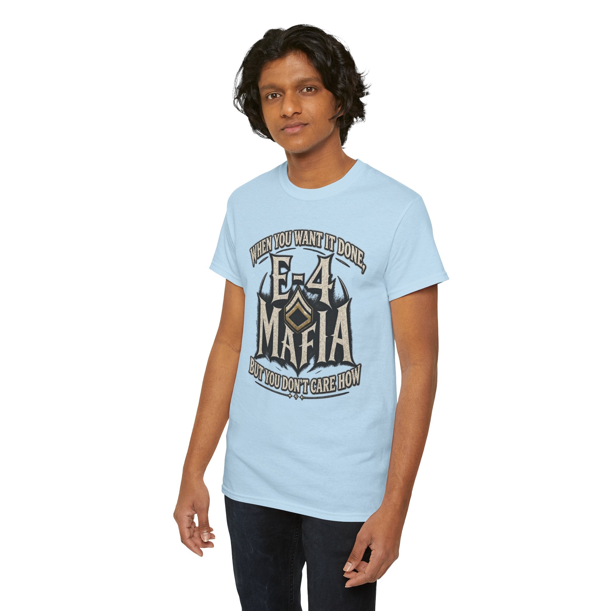 T-Shirt — "E-4 Mafia" Graphic Tee: "When You Want It Done, But You Don’t Care How" Vintage-Style Food Humor