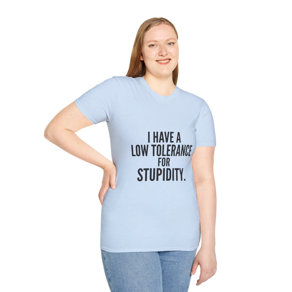 Graphic T-Shirt — "I Have a Low Tolerance for Stupidity" Bold Statement Tee