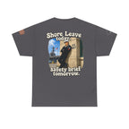 US Navy 'Shore Leave Today, Safety Brief Tomorrow' Graphic Tee