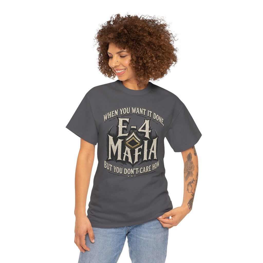 T-Shirt — "E-4 Mafia" Graphic Tee: "When You Want It Done, But You Don’t Care How" Vintage-Style Food Humor