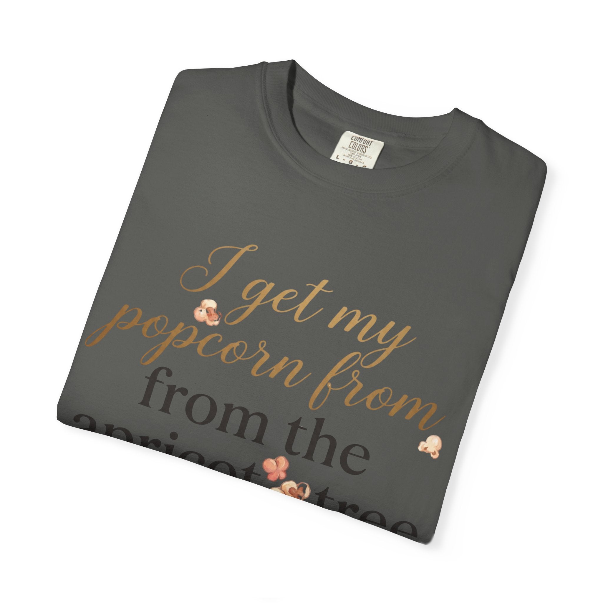 T-Shirt — “I Get My Popcorn From The Apricot Tree” Script Graphic Tee | Hymns | LDS |
