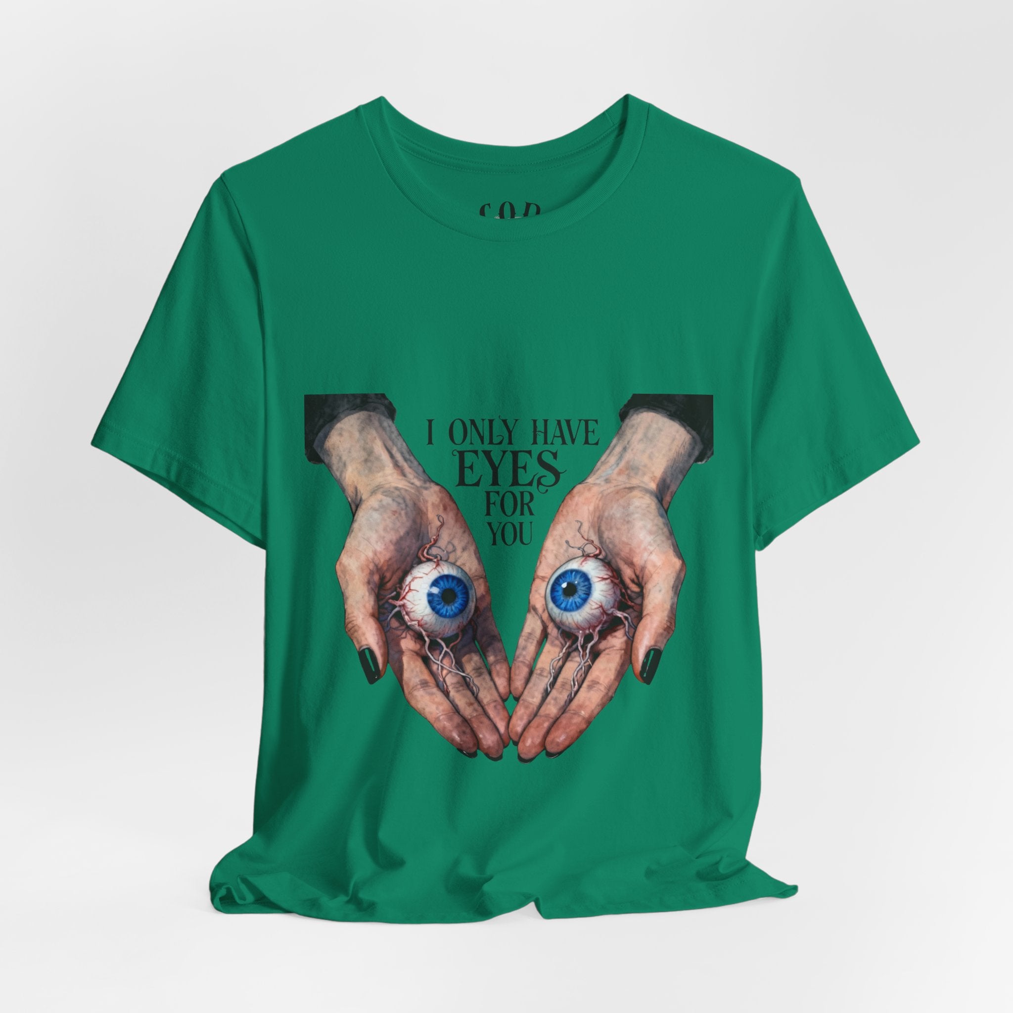 I ONLY have EYES for YOU T-Shirt | Creepy Cute Illustration | Morbid Romance