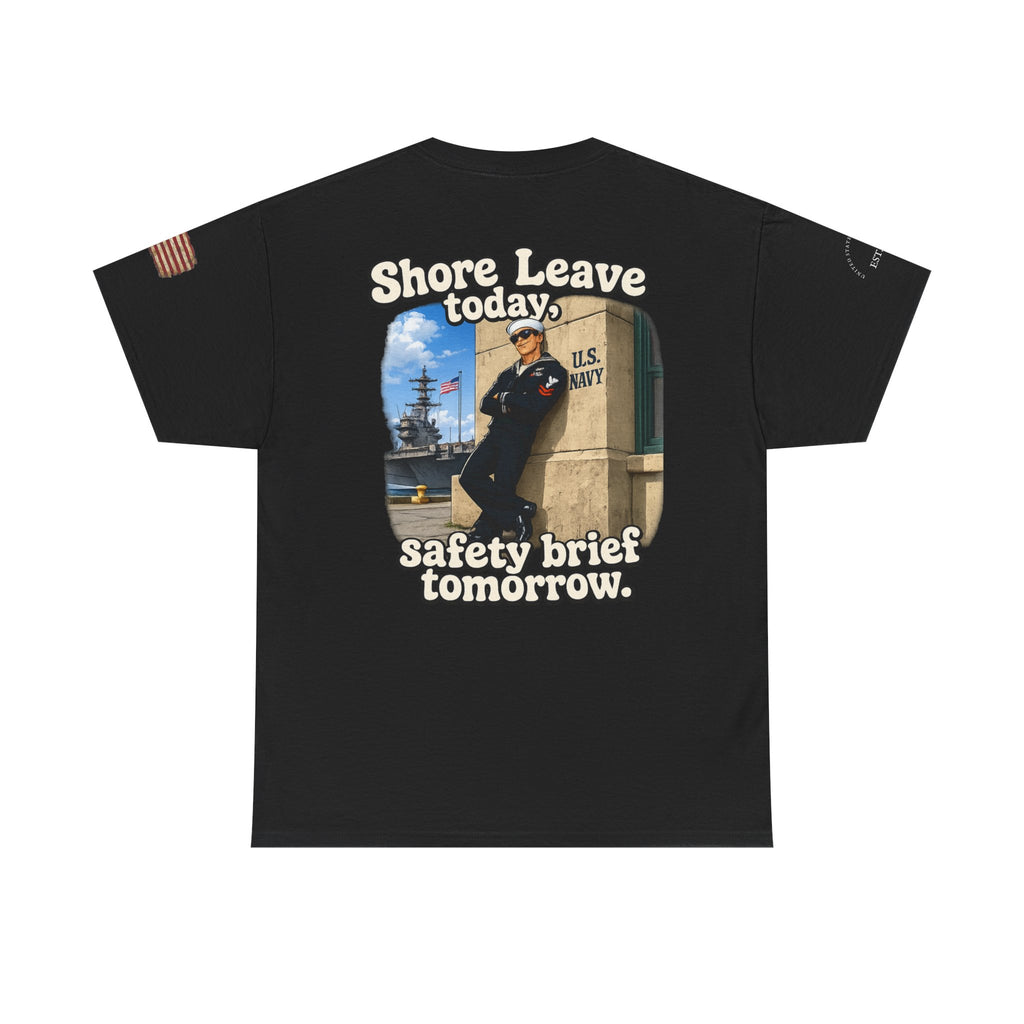 US Navy 'Shore Leave Today, Safety Brief Tomorrow' Graphic Tee