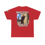 US Navy 'Shore Leave Today, Safety Brief Tomorrow' Graphic Tee