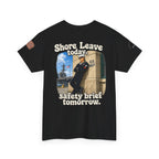 US Navy 'Shore Leave Today, Safety Brief Tomorrow' Graphic Tee