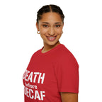 Death Before Decaf T-Shirt — Funny Coffee Lover Tee