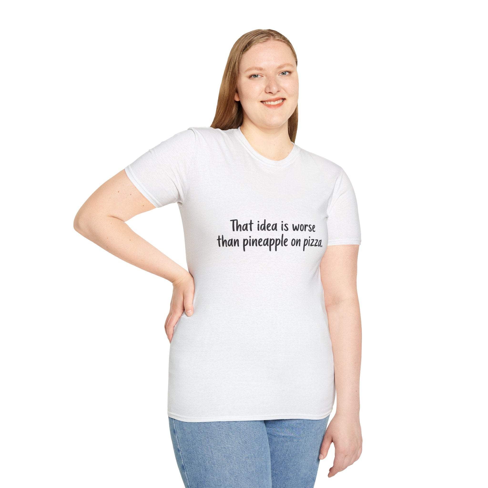 That idea is worse than pineapple on pizza T-Shirt