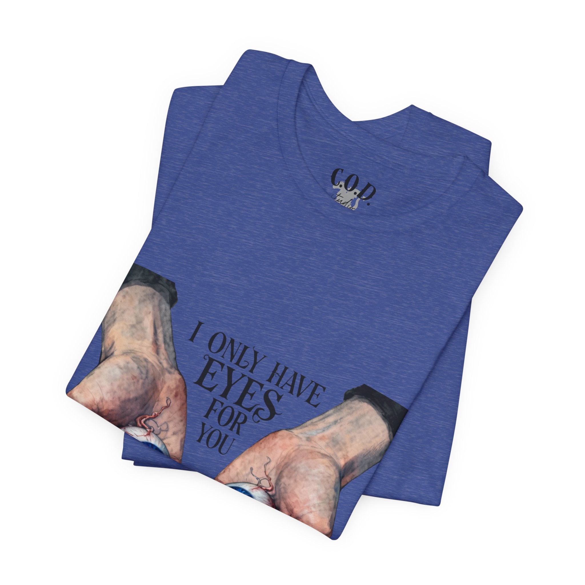 I ONLY have EYES for YOU T-Shirt | Creepy Cute Illustration | Morbid Romance