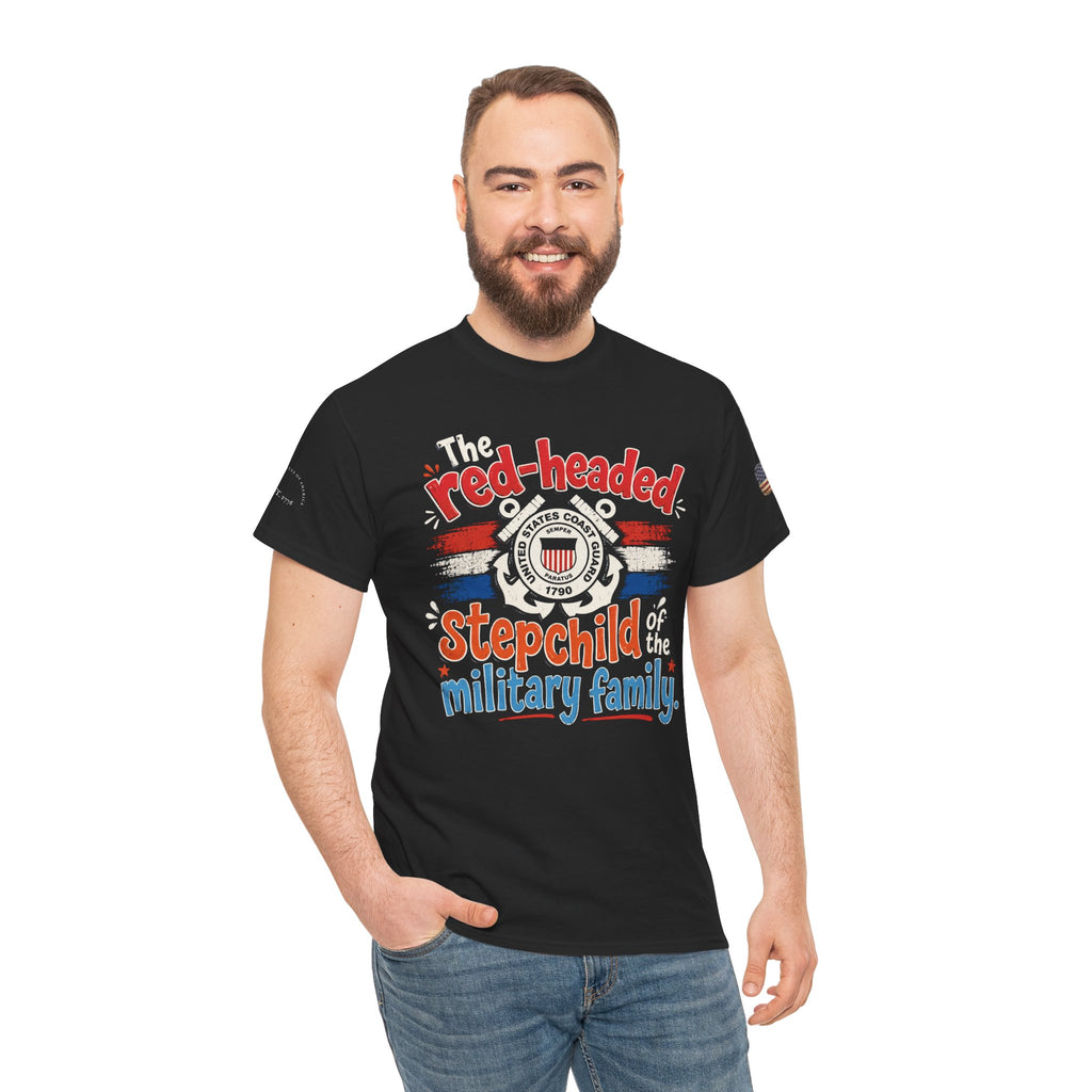 United States Coast Guard: The Red-Headed Stepchild of the Military Family T-Shirt