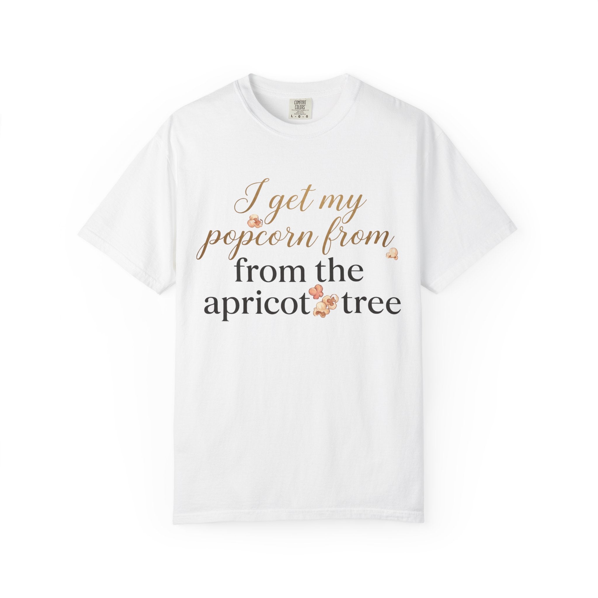 T-Shirt — “I Get My Popcorn From The Apricot Tree” Script Graphic Tee | Hymns | LDS |