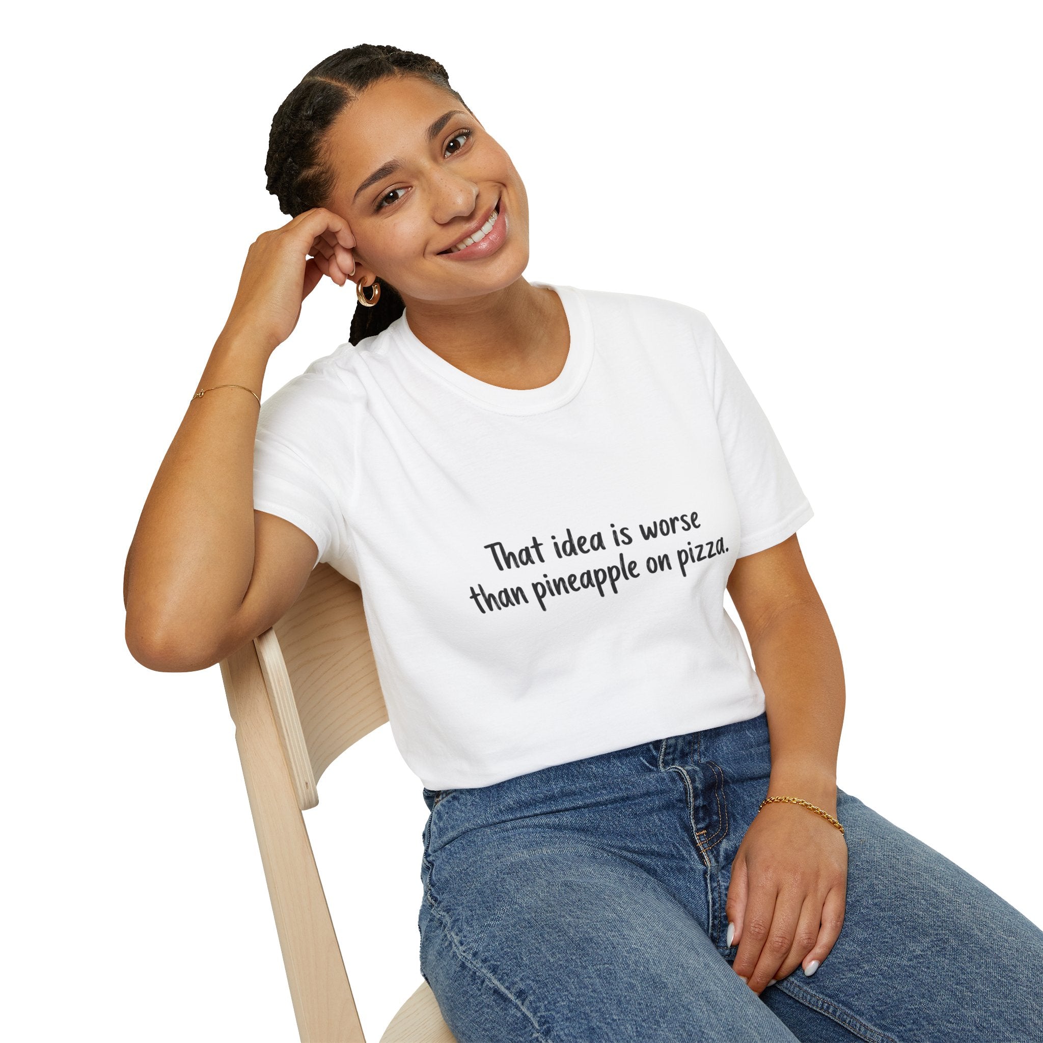 That idea is worse than pineapple on pizza T-Shirt