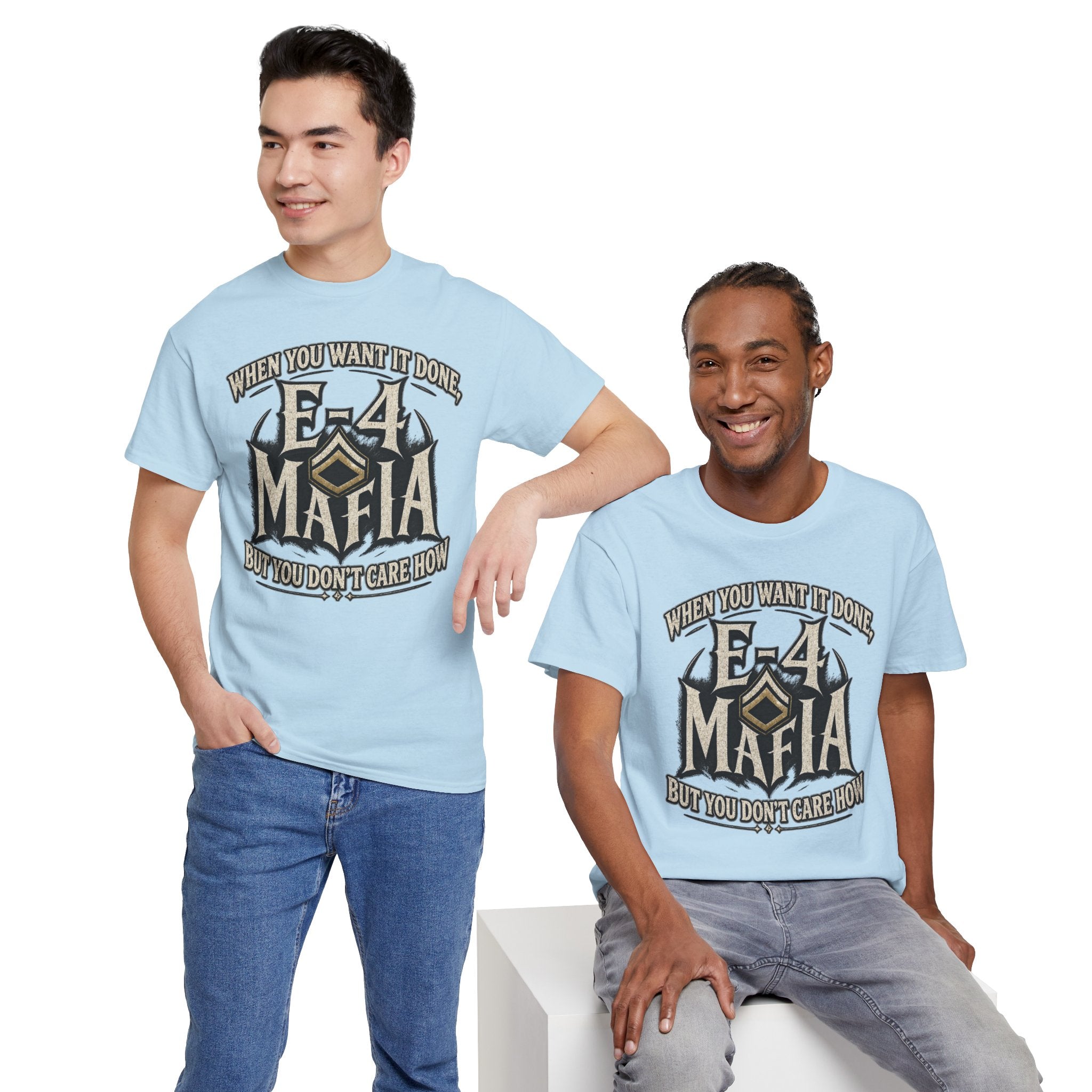 T-Shirt — "E-4 Mafia" Graphic Tee: "When You Want It Done, But You Don’t Care How" Vintage-Style Food Humor