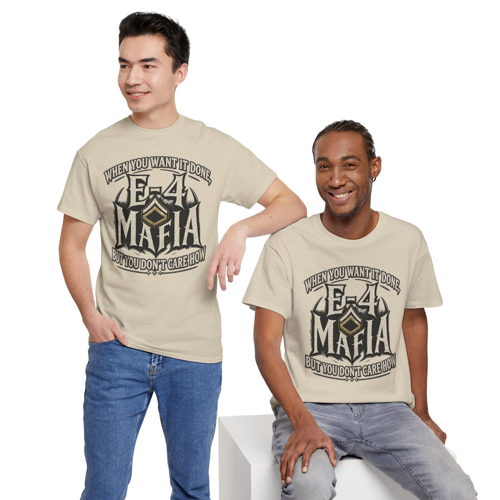 T-Shirt — "E-4 Mafia" Graphic Tee: "When You Want It Done, But You Don’t Care How" Vintage-Style Food Humor