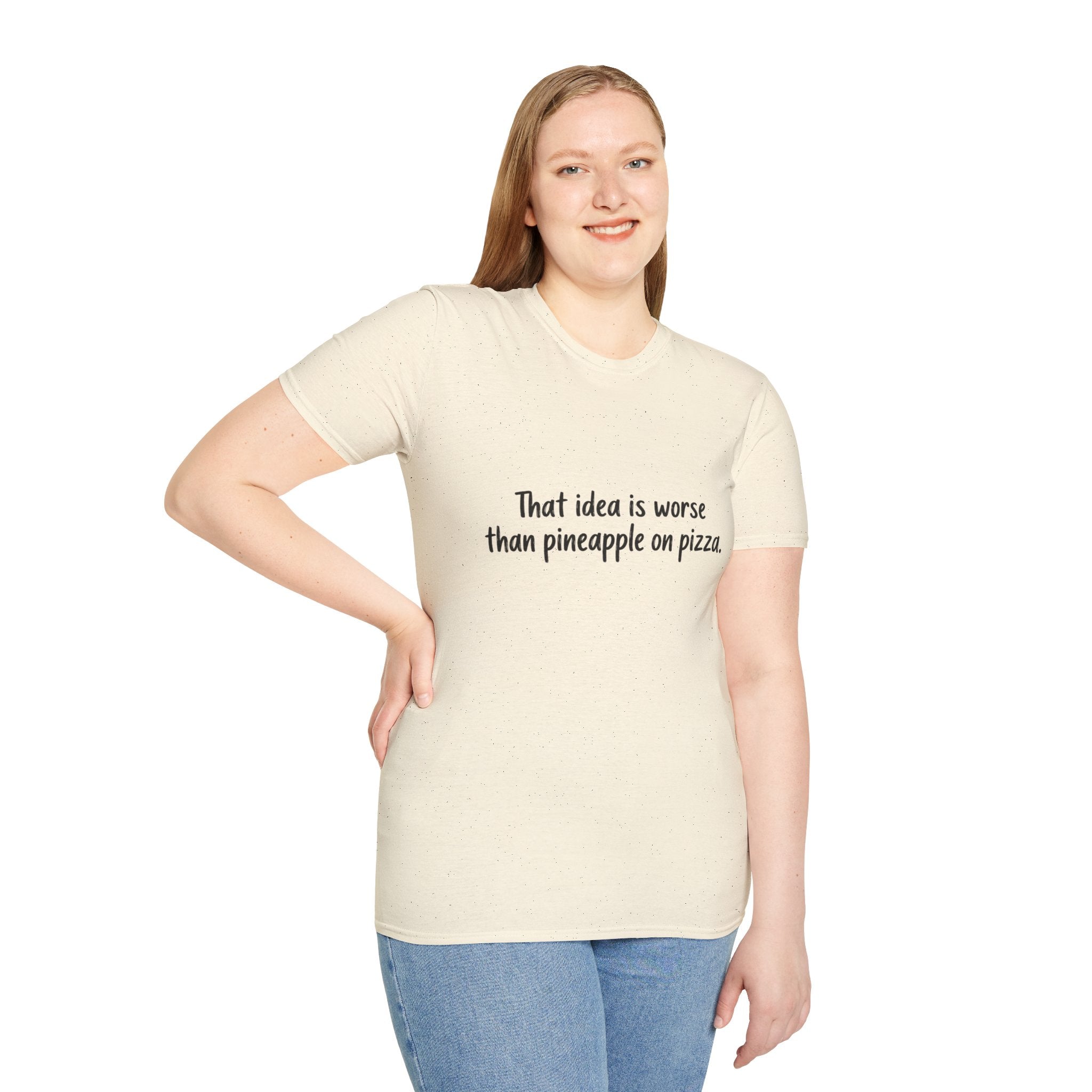 That idea is worse than pineapple on pizza T-Shirt