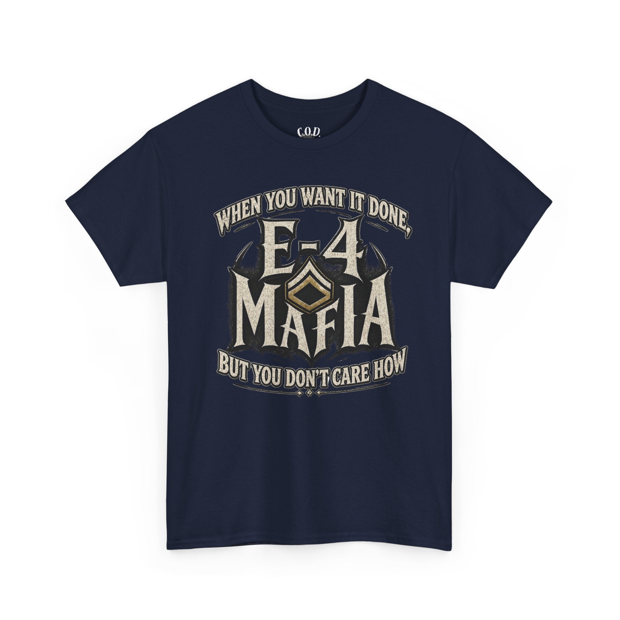 T-Shirt — "E-4 Mafia" Graphic Tee: "When You Want It Done, But You Don’t Care How" Vintage-Style Food Humor