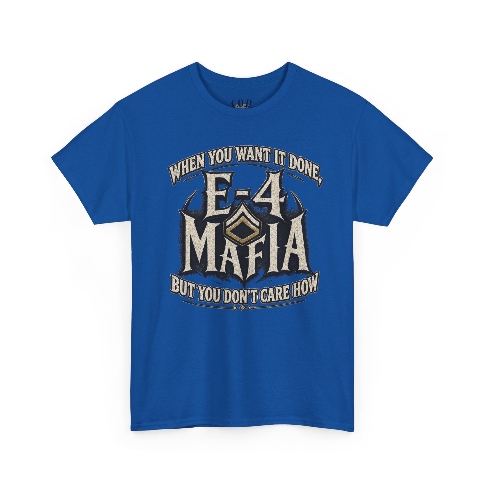 T-Shirt — "E-4 Mafia" Graphic Tee: "When You Want It Done, But You Don’t Care How" Vintage-Style Food Humor