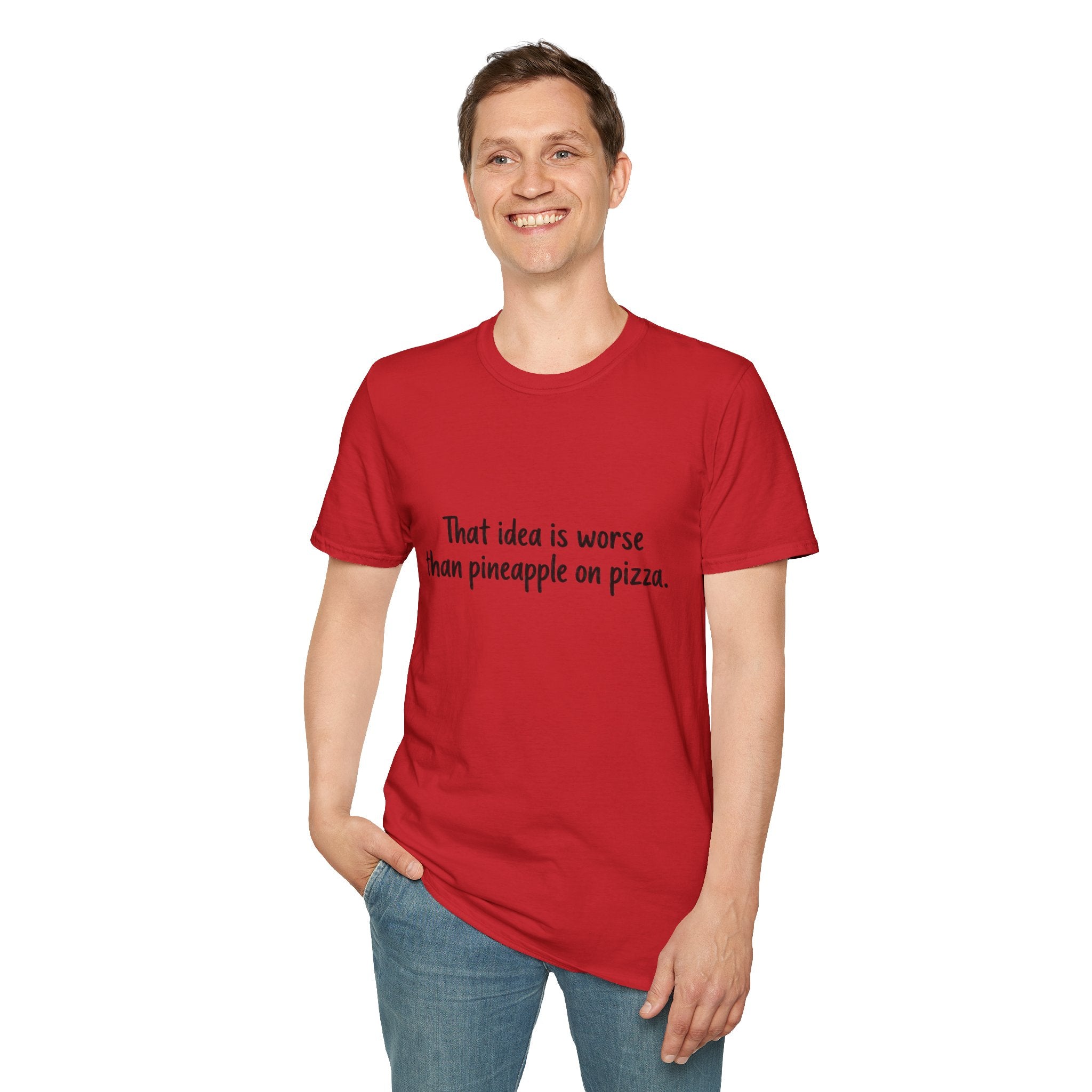 That idea is worse than pineapple on pizza T-Shirt