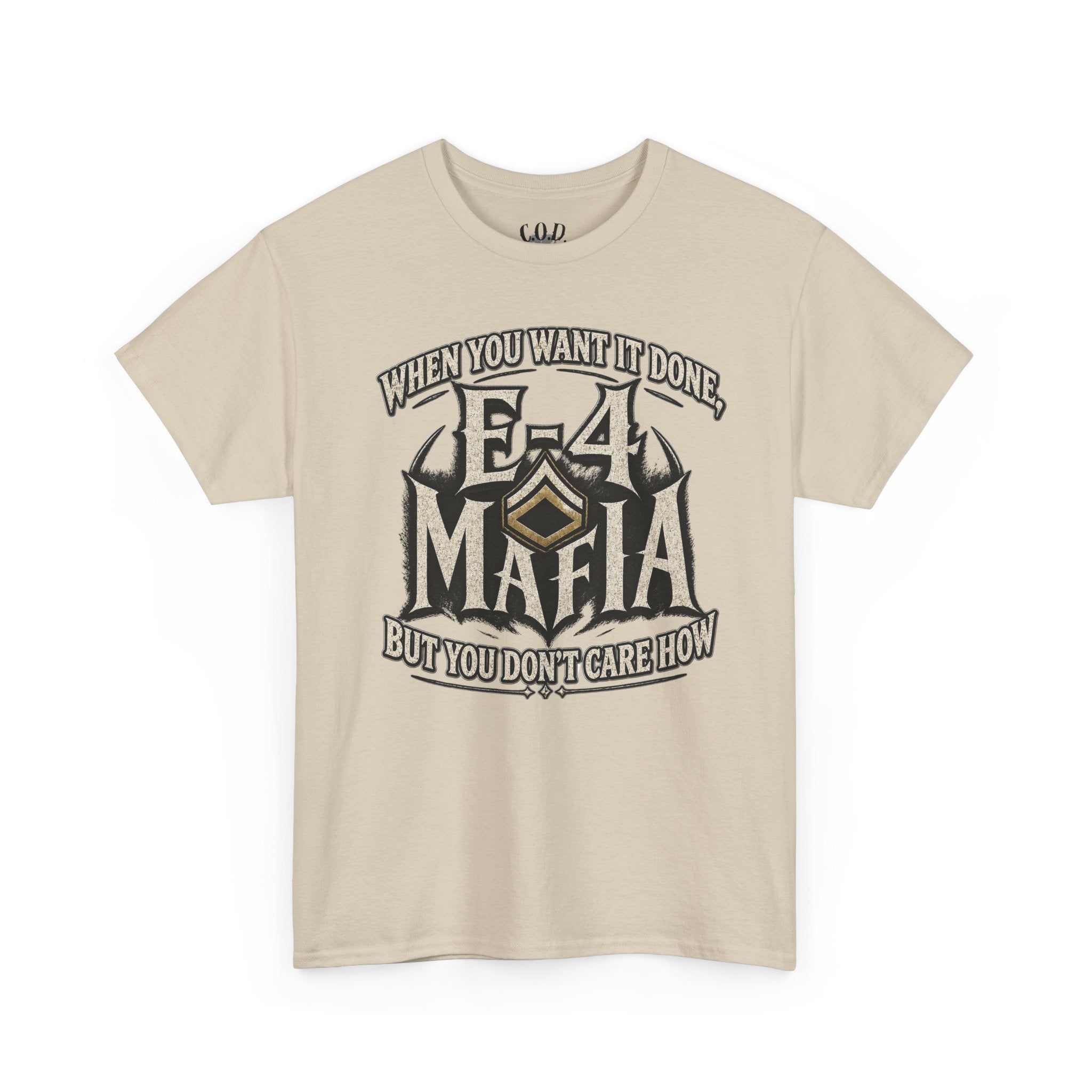 T-Shirt — "E-4 Mafia" Graphic Tee: "When You Want It Done, But You Don’t Care How" Vintage-Style Food Humor