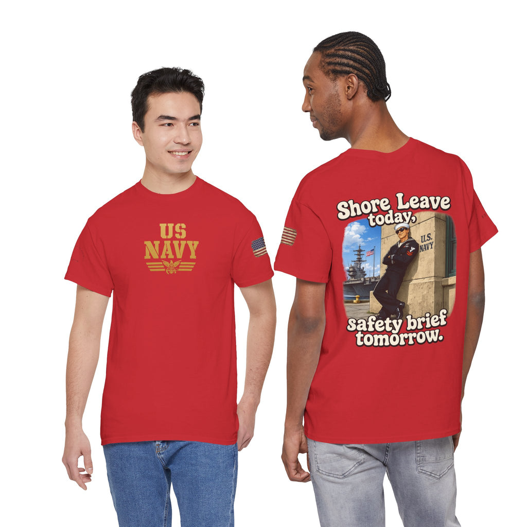 US Navy 'Shore Leave Today, Safety Brief Tomorrow' Graphic Tee