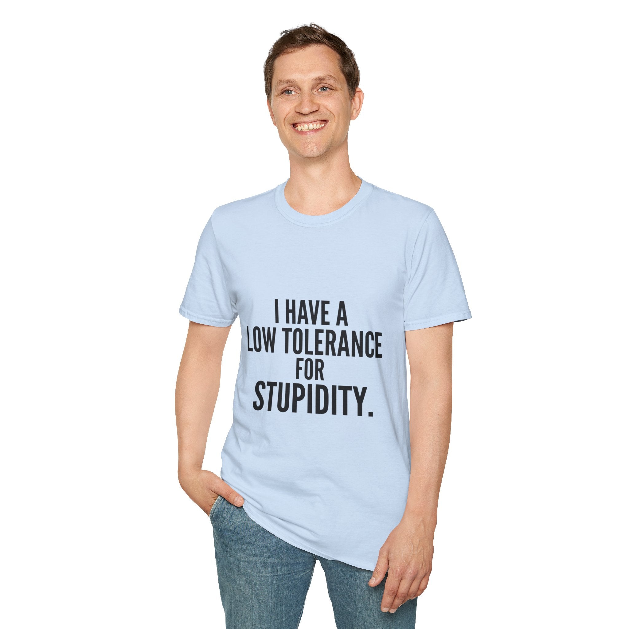 Graphic T-Shirt — "I Have a Low Tolerance for Stupidity" Bold Statement Tee