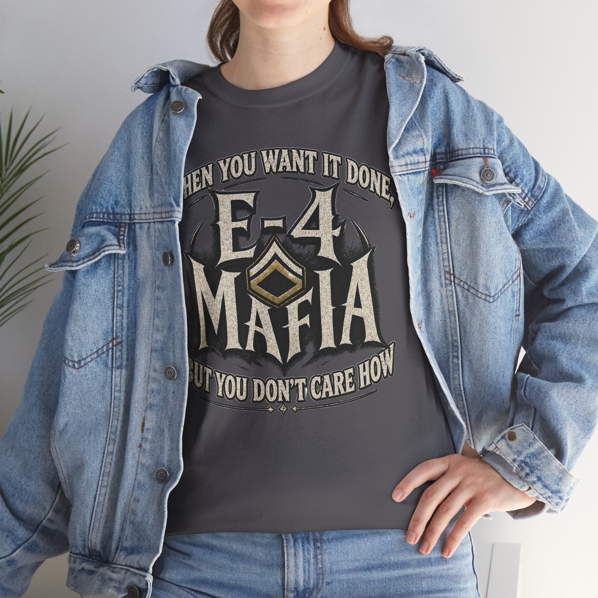 T-Shirt — "E-4 Mafia" Graphic Tee: "When You Want It Done, But You Don’t Care How" Vintage-Style Food Humor