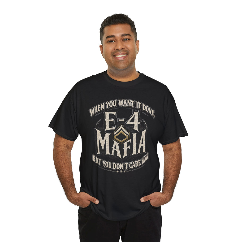 T-Shirt — "E-4 Mafia" Graphic Tee: "When You Want It Done, But You Don’t Care How" Vintage-Style Food Humor