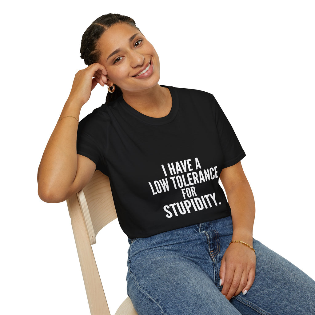 Graphic T-Shirt — "I Have a Low Tolerance for Stupidity" Bold Statement Tee